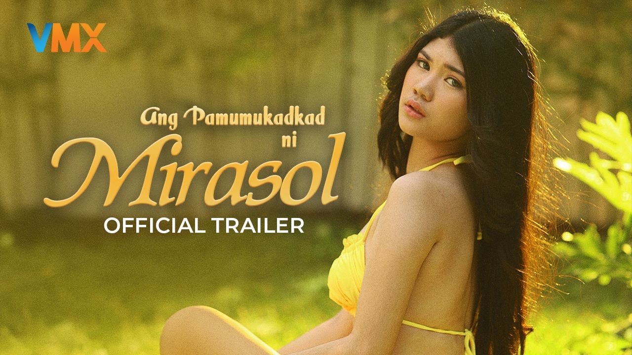 Ang Pamumukadkad Ni Mirasol Trailer Ang Pamumukadkad Ni Mirasol Trailer