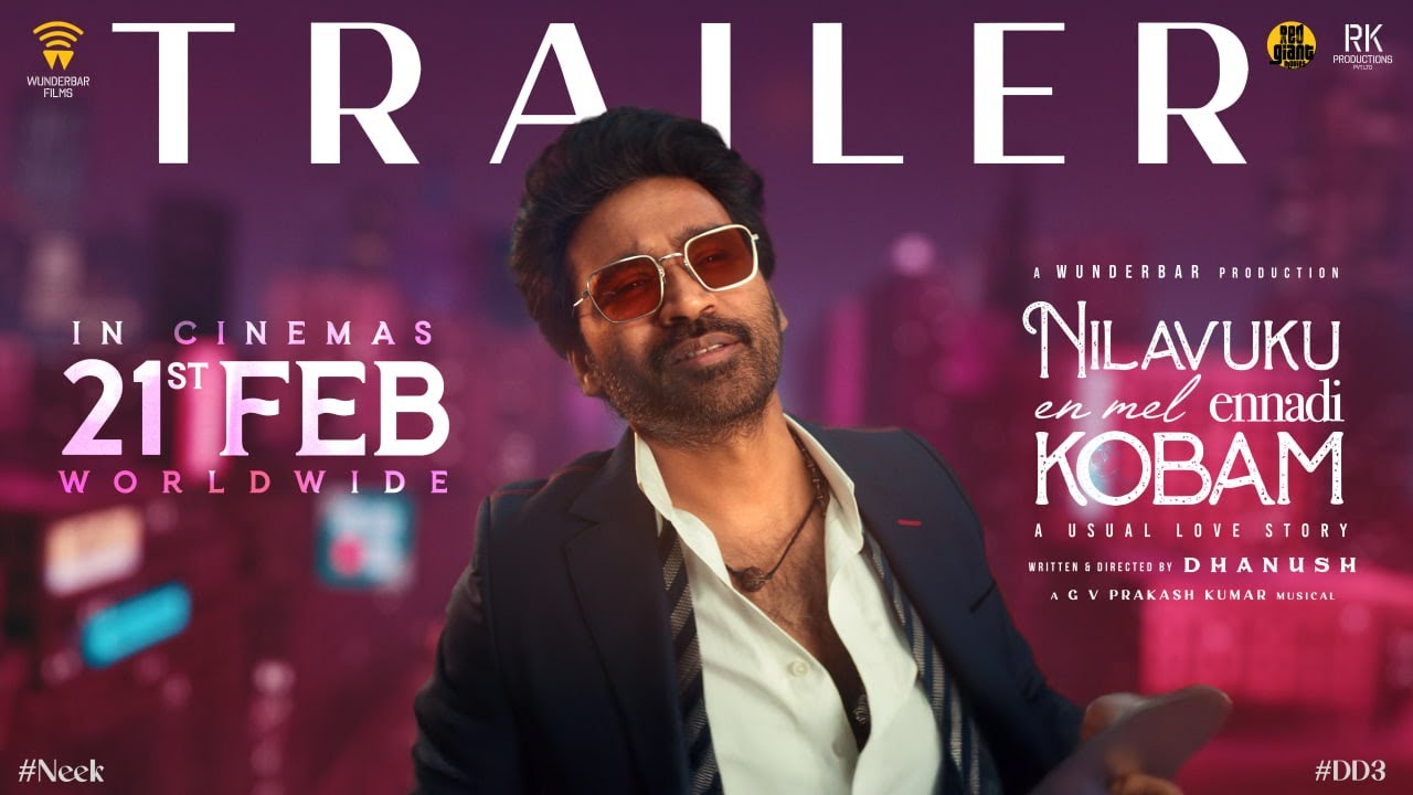 Nilavuku En Mel Ennadi Kobam Trailer